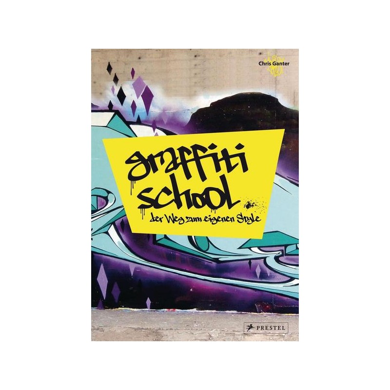 Graffiti School - Der Weg zum eigenen Style Buch